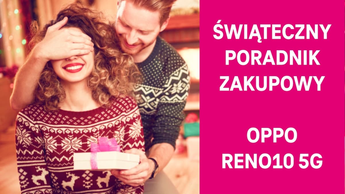 Uniwersalny pewniak pod każdą choinkę! OPPO Reno10 5G - recenzja